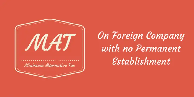 Applicability of MAT on foreign companies having no PE in India